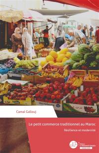 Le petit commerce traditionnel au Maroc : résilience et modernité
