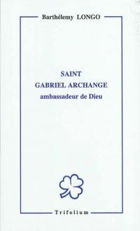 Saint Gabriel archange : ambassadeur de Dieu