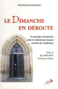 Le dimanche en déroute : les pratiques dominicales dans le catholicisme français au début du 3e millénaire