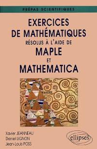 Exercices de mathématiques résolus à l'aide de Maple et Mathematica