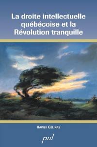 La droite intellectuelle québécoise et la Révolution tranquille