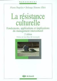 La résistance culturelle : fondements, applications et implications du management interculturel