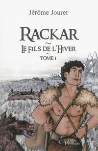 Rackar. Vol. 1. Le fils de l'hiver : roman fantasy