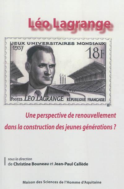 Léo Lagrange : une perspective de renouvellement dans la construction des jeunes générations ?