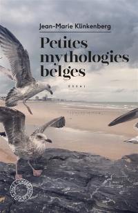 Petites mythologies belges : essai