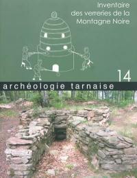 Archéologie tarnaise, n° 14. Inventaire des verreries de la Montagne noire