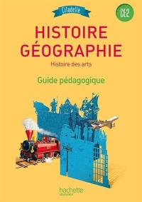 Histoire géographie, histoire des arts : CE2 : guide pédagogique