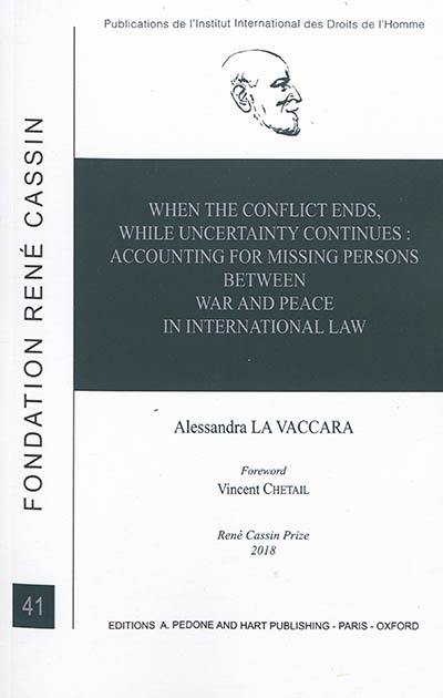 When the conflict ends, while uncertainty continues : accounting for missing persons between war and peace in international law