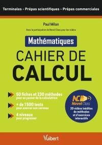 Cahier de calcul : mathématiques : terminales, prépas scientifiques, prépas commerciales