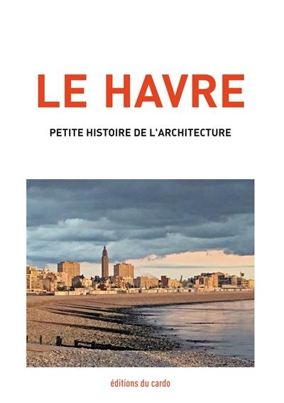 Le Havre : petite histoire de l'architecture