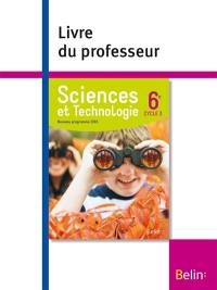 Sciences et technologie 6e cycle 3 : nouveau programme 2016 : livre du professeur