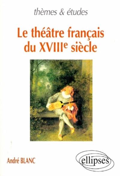 Le théâtre français au XVIIIe sicècle