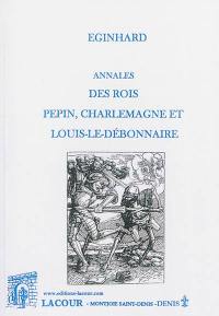 Annales des rois Pépin, Charlemagne et Louis-le-Débonnaire
