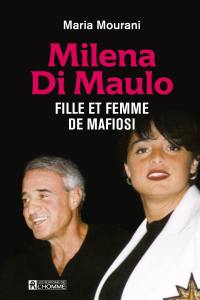 Milena Di Maulo : fille et femme de mafiosi