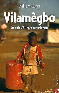 Vilamègbo : enfants d'Afrique en esclavage