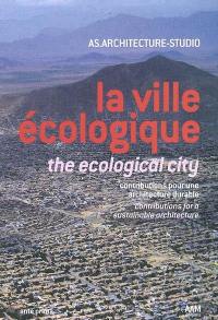 La ville écologique : contributions pour une architecture durable. The ecological city : contributions for sustainable architecture