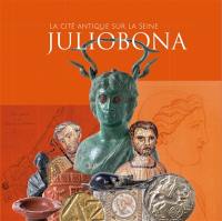 Juliobona, la cité antique sur la Seine
