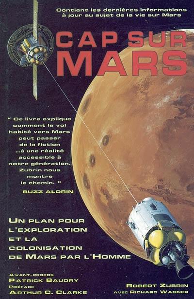Cap sur Mars : un plan pour l'exploration et la colonisation de Mars par l'homme