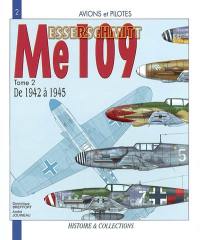 Le Messerschmitt Me 109. Vol. 2. De 1942 à 1945 (du F au K et aux dérivés d'après guerre)