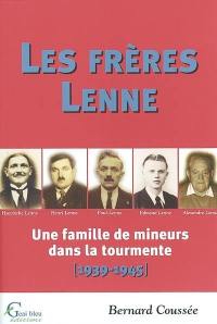 Les frères Lenne : une famille de mineurs dans la tourmente (1939-1945)