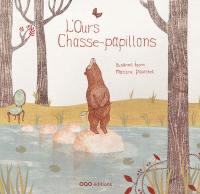 L'ours chasse-papillons