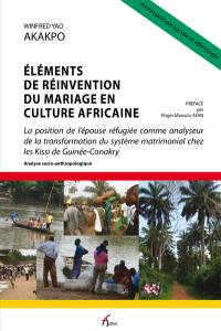 Eléments de réinvention du mariage en culture africaine : la position de l'épouse réfugiée comme analyseur de la transformation du système matrimonial chez les Kissi de Guinée-Conakry : analyse socio-anthropologique