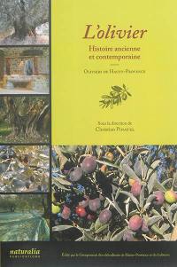 L'olivier : histoire ancienne et contemporaine : oliviers de Haute-Provence