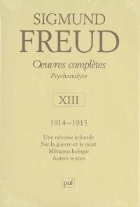 Oeuvres complètes : psychanalyse. Vol. 13. 1914-1915