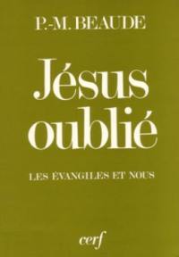 Jésus oublié : Les Evangiles et nous