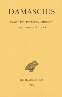 Traité des premiers principes. Vol. 2. De la triade et de l'unifié