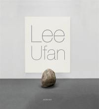 Lee Ufan, monographie (en anglais) : exposition, Arles, Saint-Laurent-le-Capitole, 1er juillet-30 septembre 2013