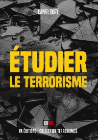 Etudier le terrorisme : leçons de l'histoire et retour aux fondamentaux
