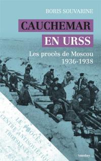 Cauchemar en URSS : les procès de Moscou : 1936-1938