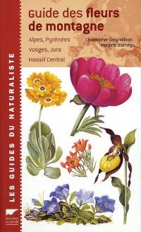 Guide des fleurs de montagne : Alpes, Pyrénées, Vosges, Jura, Massif central