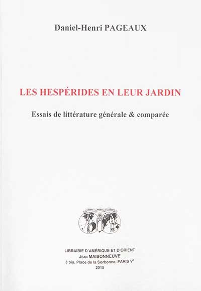 Les Hespérides en leur jardin : essais de littérature générale & comparée