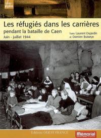 Les réfugiés dans les carrières pendant la bataille de Caen : juin-juillet 1944