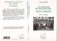 Un quartier de Montpellier, Plan Cabanes : étude ethnologique