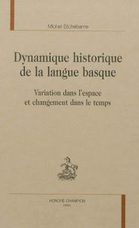 Dynamique historique de la langue basque : variation dans l'espace et changement dans le temps