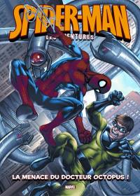 Spider-Man : les aventures. Vol. 2. La menace du docteur Octopus !
