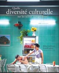 Alternatives théâtrales, n° 133. Quelle diversité culturelle sur les scènes européennes ?