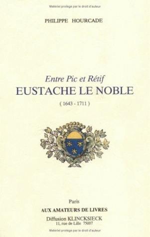Eustache Le Noble : entre Pic et Rétif (1643-1711)