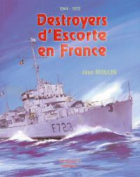 Les destroyers d'escorte en France : 1944-1972