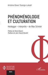 Phénoménologie et culturation : Heidegger interprète de Max Scheler