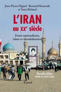 L'Iran au XXe siècle : entre nationalisme, islam et mondialisation