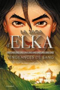 La saga d'Elka. Vol. 2. Vengeances de sang