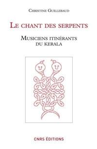 Le chant des serpents : musiciens itinérants du Kerala