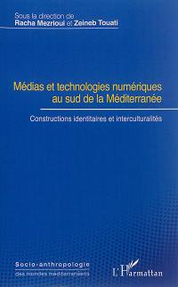 Médias et technologies numériques au sud de la Méditerranée : constructions identitaires et interculturalités