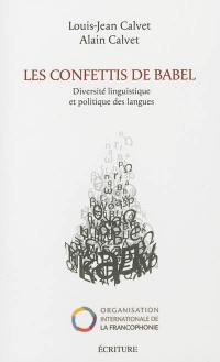 Les confettis de Babel : diversité linguistique et politique des langues