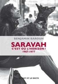 Saravah : c'est où l'horizon ? : 1967-1977