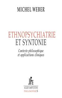 Ethnopsychiatrie et syntonie : contexte philosophique et applications cliniques